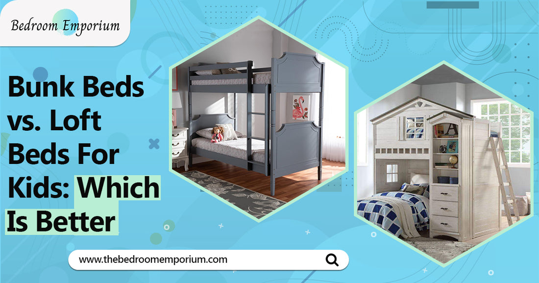 Bunk Beds Vs. Loft Beds For Kids: Which Is Better?