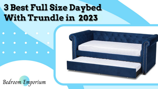 3 Best Full Size Daybed With Trundle in 2023