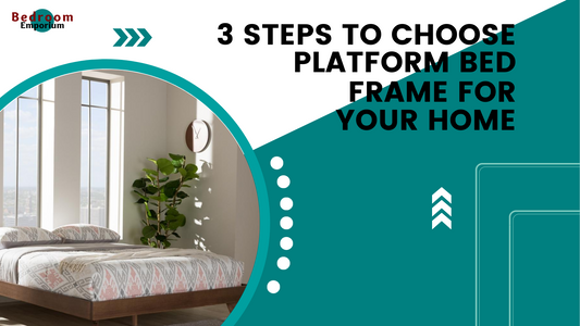 3 Steps To Choose Platform Bed Frame For Your Home
