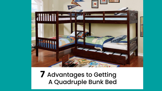 7 Advantages of Getting A Quadruple Bunk Bed