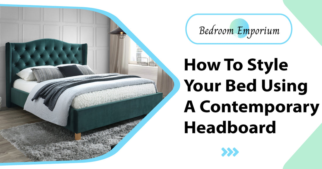 How To Style Your Bed Using A Contemporary Headboard