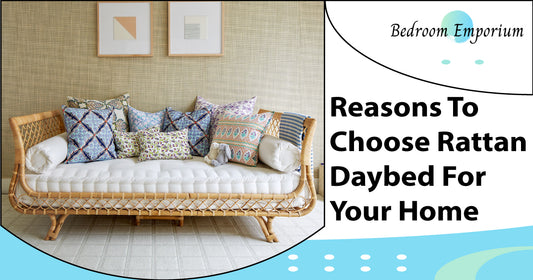 Reasons To Choose Rattan Daybed For Your Home