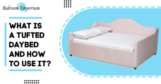 What is Tufted Daybed and How to Use It?