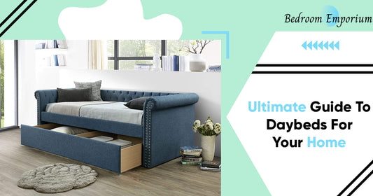 Ultimate Guide To Daybeds For Your Home